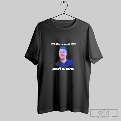 We Are Charlie Kirk Jesus Is King TShirt Vintage Art