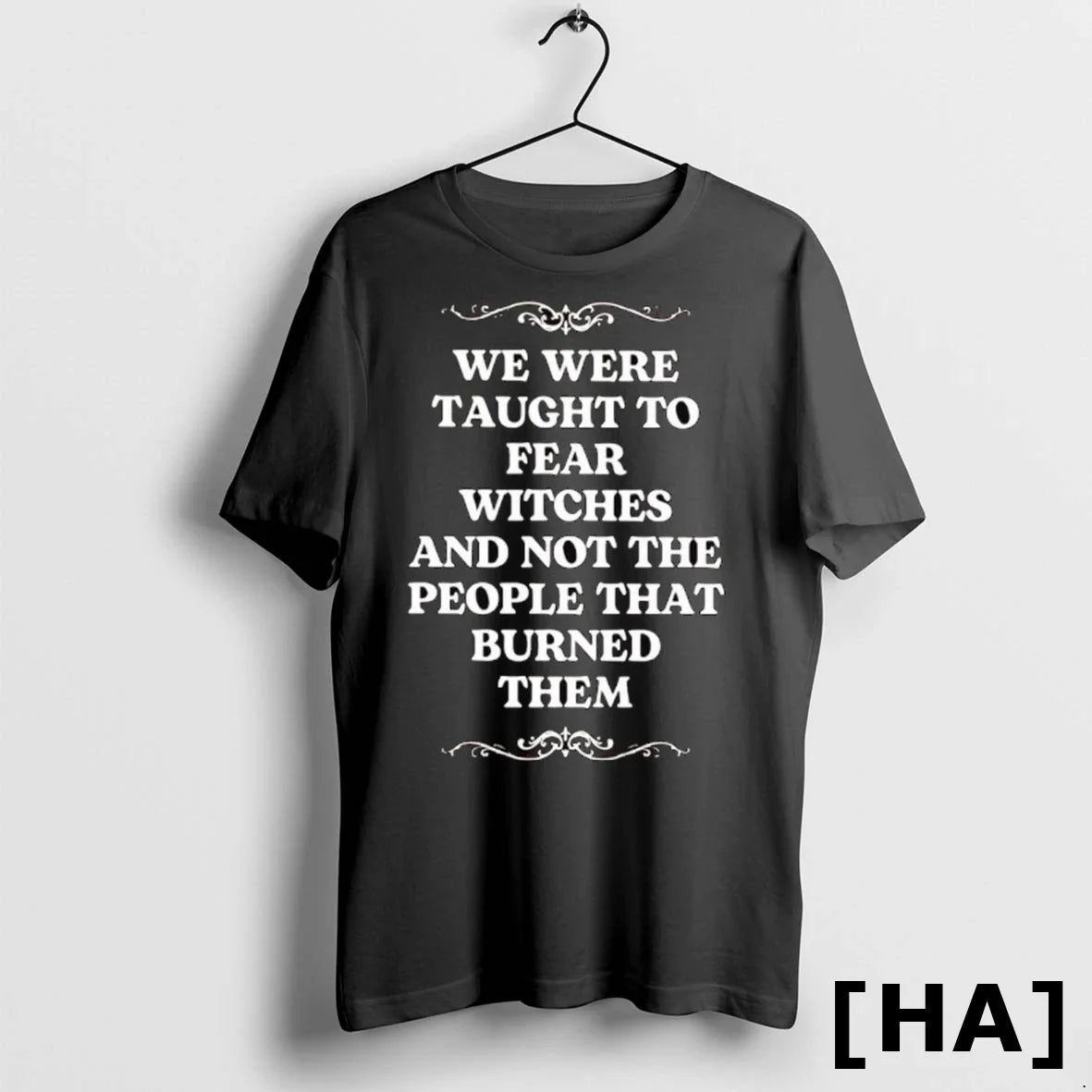 We Were Taught To Fear Witches And Not People That Burned Them
