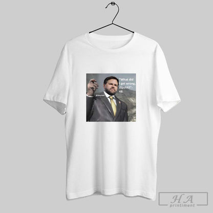 What Did I Get Wrong Dipshit 48 Jd Vance Tank Top Unique Look