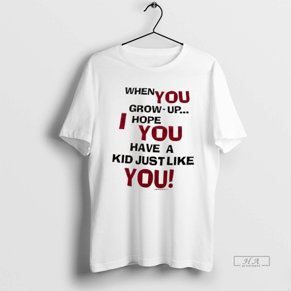 When You Grow Up I Hope You Have Just Like You Sweatshirt Trendy
