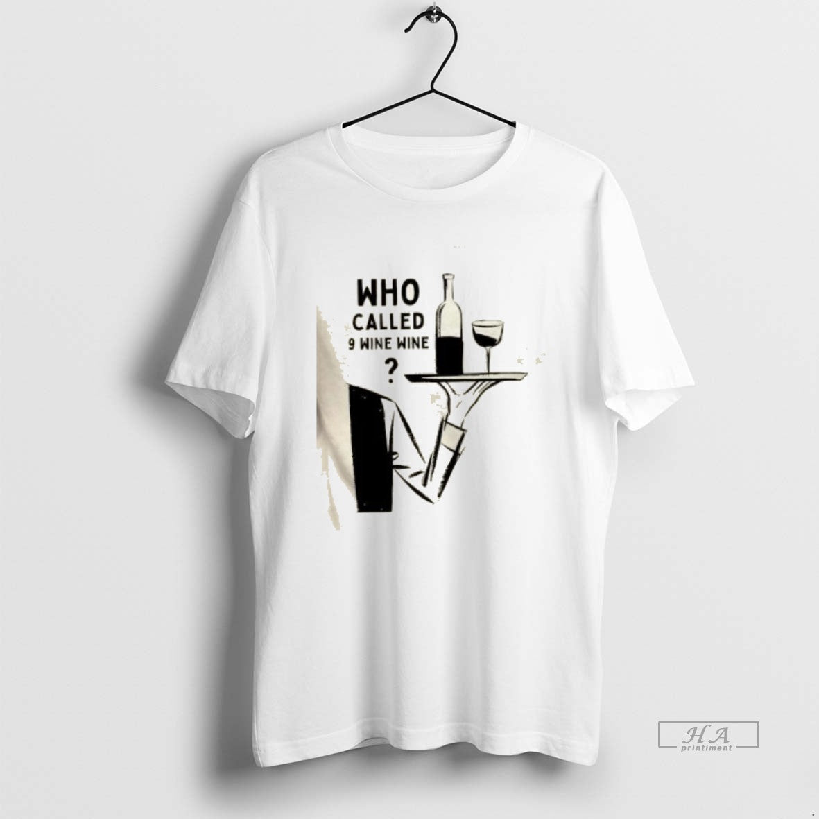 Wine Emergency Who Called 9 Wine Wine TShirt Trendy Art
