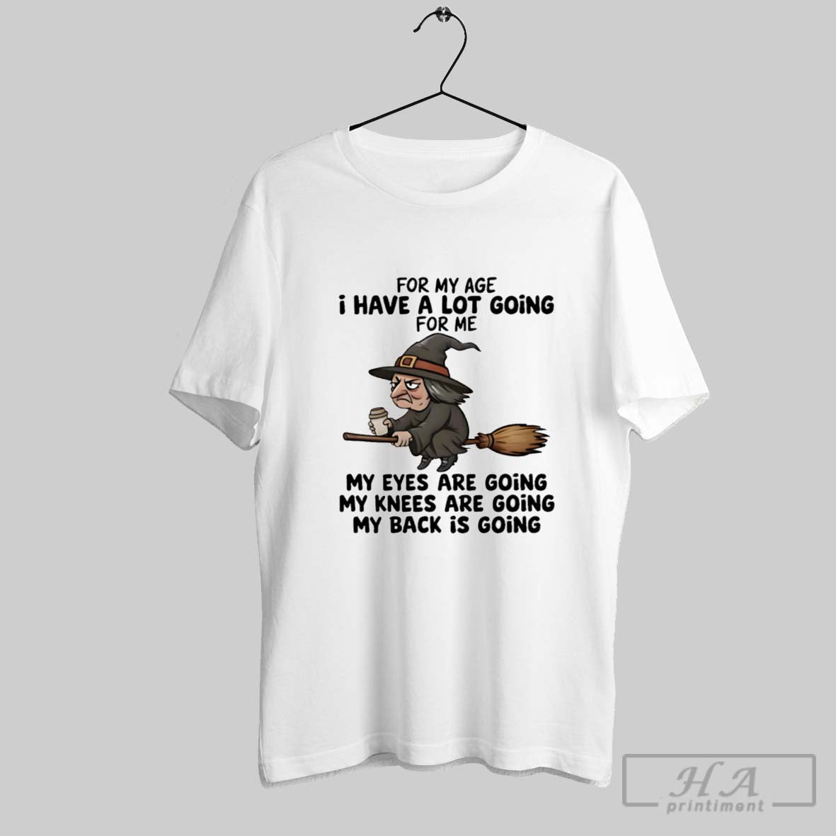 Witch My Age I Have Lot Going Me Tank Top Trendy Look