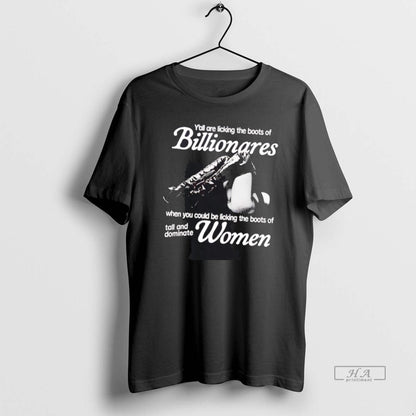 Yall Are Licking Boots Billionaires Tall And Dominate Long Sleeve