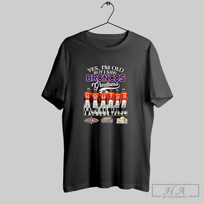 Yes Im Old But I Saw Broncos Greatness Signature Long Sleeve Elegant