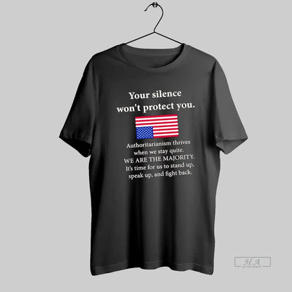 Your Silence Wont Protect You America We Are Majority Shirt Unique