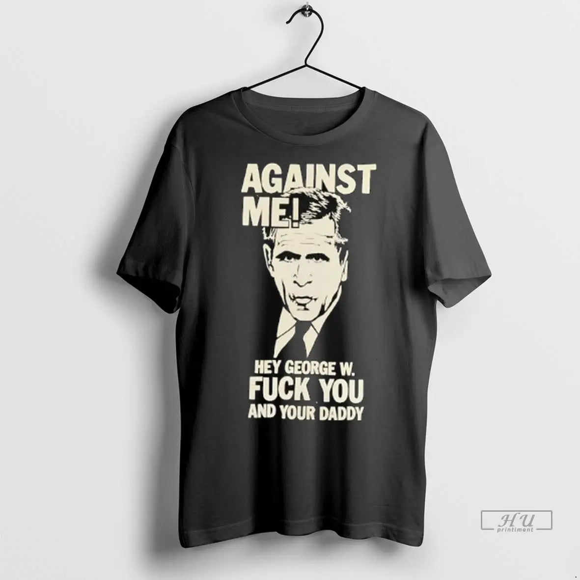 Officials Against Me Hey George W Bush Fuck You And Your Daddy Ladies