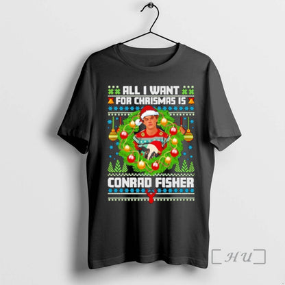 Officials All I Want Is Conrad Fisher Shirt Authentic Style