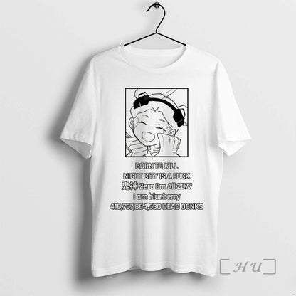 Officials Anime Born To Kill Night City Is Fuck Zero Em All 2077 Tee