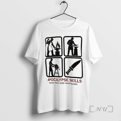 Officials Apocalypse Skills Hard Times Need Sharp Blades Shirt Trendy