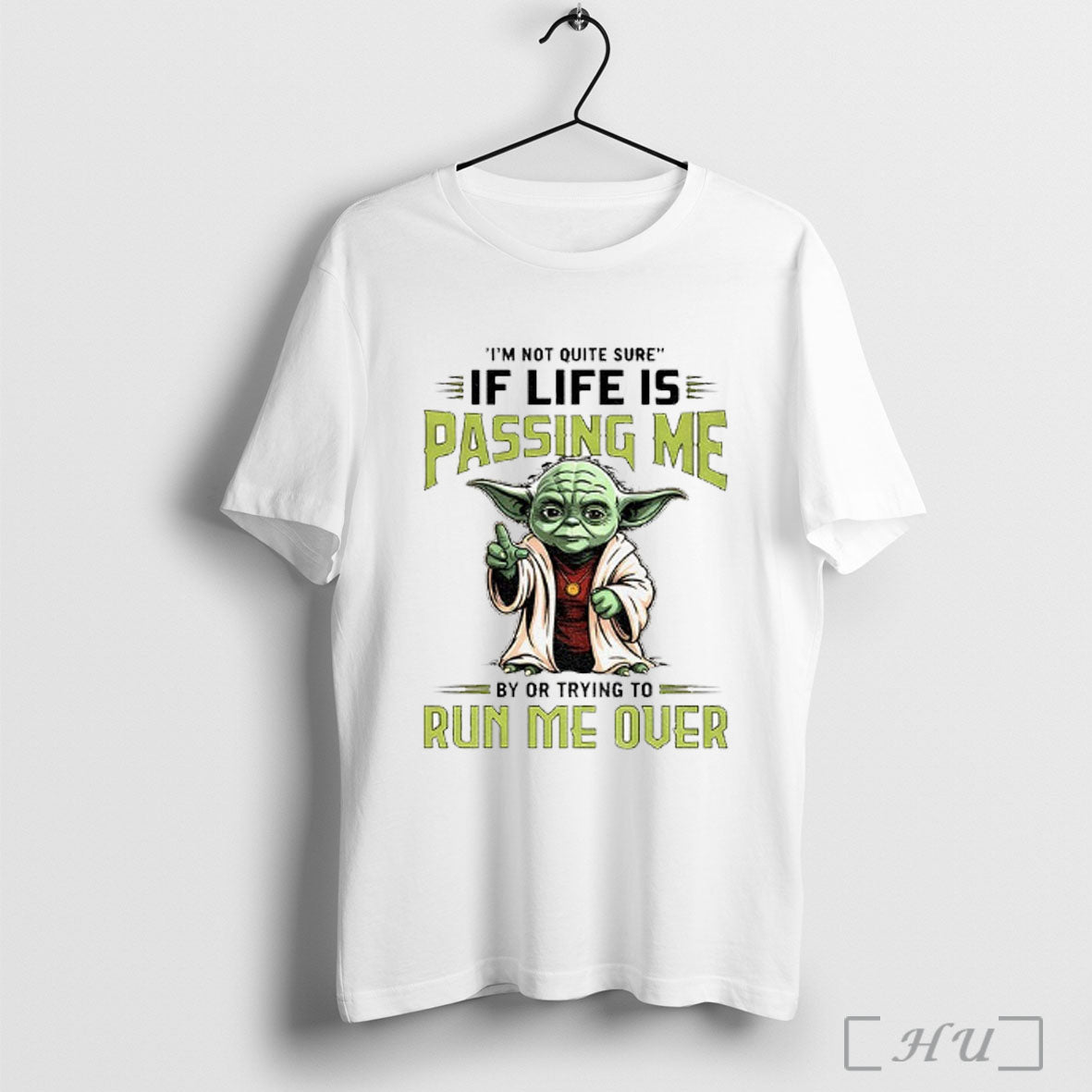 Officials Yoda Im Not Quite Sure If Life Is Passing Me Or Trying Long