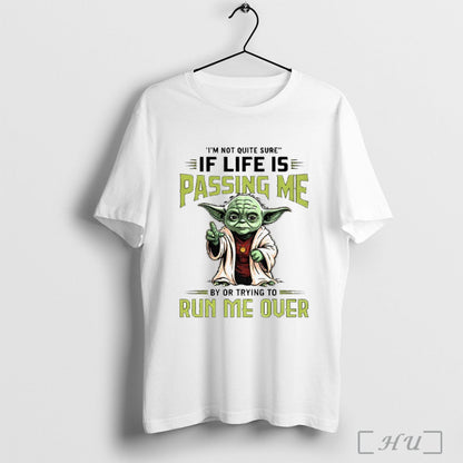 Officials Yoda Im Not Quite Sure If Life Is Passing Me Or Trying Long