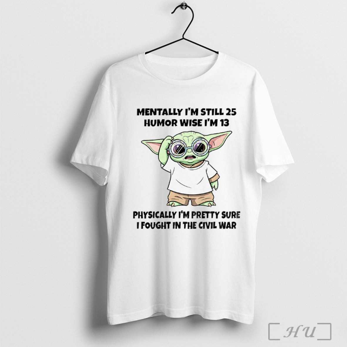 Officials Yoda Mentally Im Still 25 Wise Im 13 Physically Im Pretty