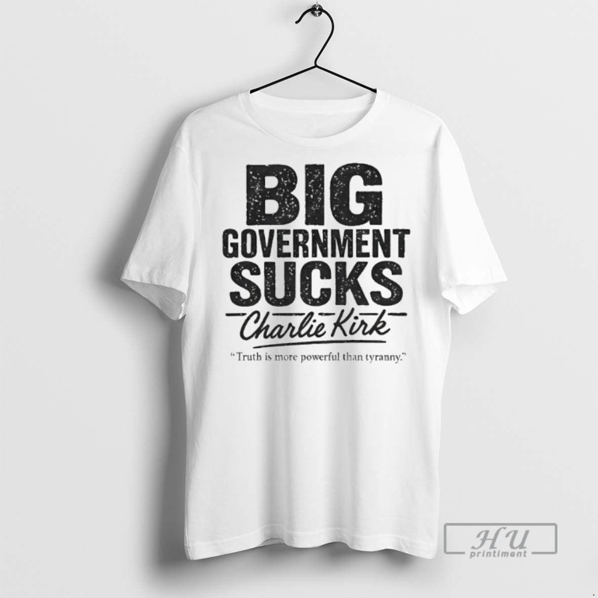 Officials Big Government Sucks Charlie Kirk Truth Is More Powerful