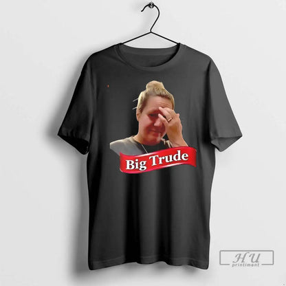 Officials Big Trude T Shirts Tee Trendy Fashion