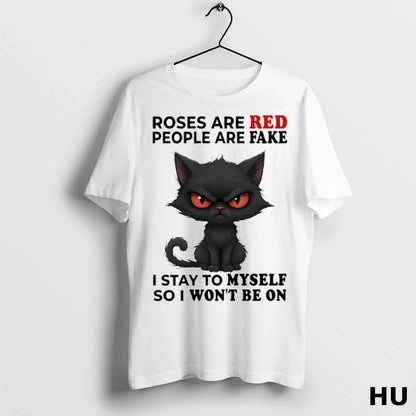 Officials Black Roses Are Red People Are Fake I Stay To Myself So I
