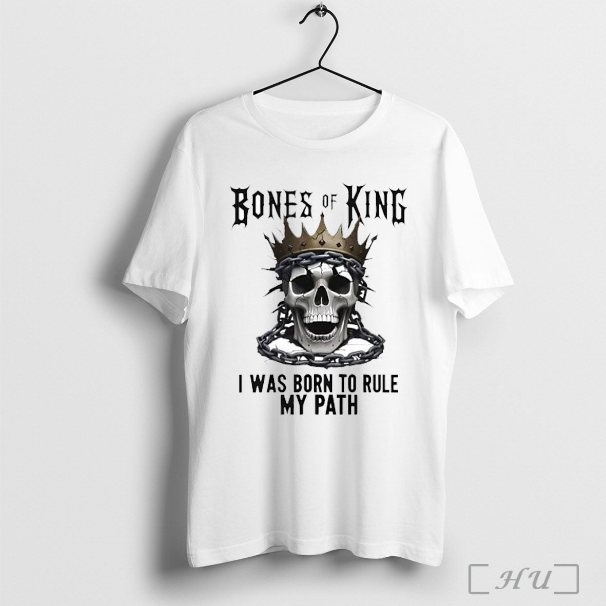 Officials Bones King I Was Born To Rule My Path King Skull Shirt