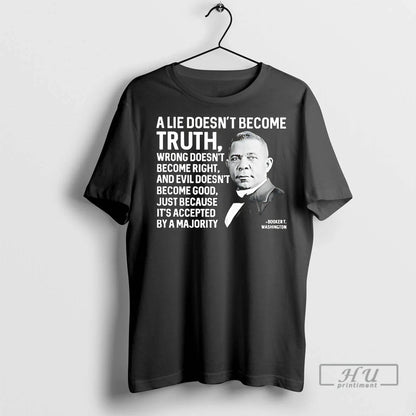 Officials Booker T Washington Lie Doesnt Become Truth Wrong Doesnt
