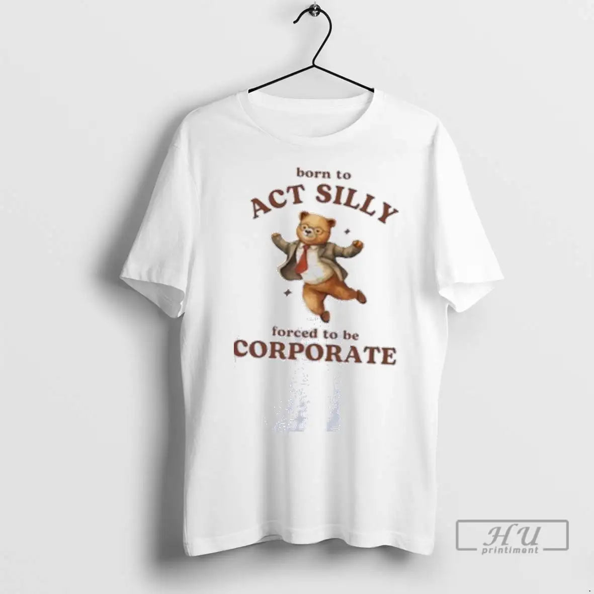 Officials Born To Act Silly Forced To Be Corporate T Shirts TShirt