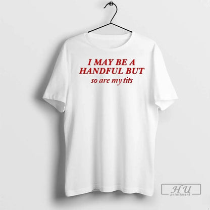 Officials Brooklyn I May Be Handful But So Are My Tits 2025 T Shirts