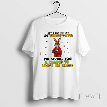 Officials Bunny I Get Quiet Before I Get Disrespectful Im Giving You