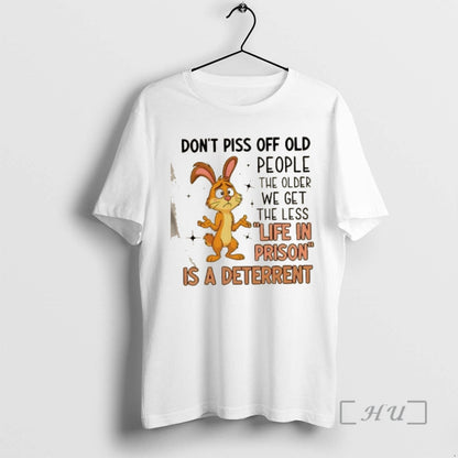 Officials Bunny Dont Piss Off Old People Older We Get Less Life