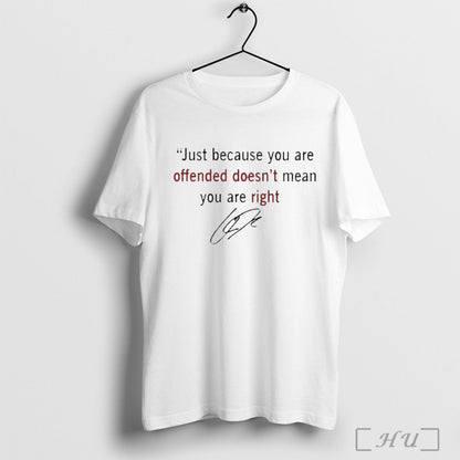 Officials Charlie Kirk Just Because You Are Offended Doesn T Mean You