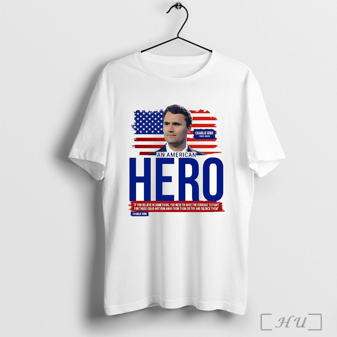 Officials Charlie Kirk American Hero If You Believe Something Need To
