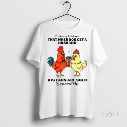 Officials Chicken Nobody Told Me That When You Get Husband His Ears