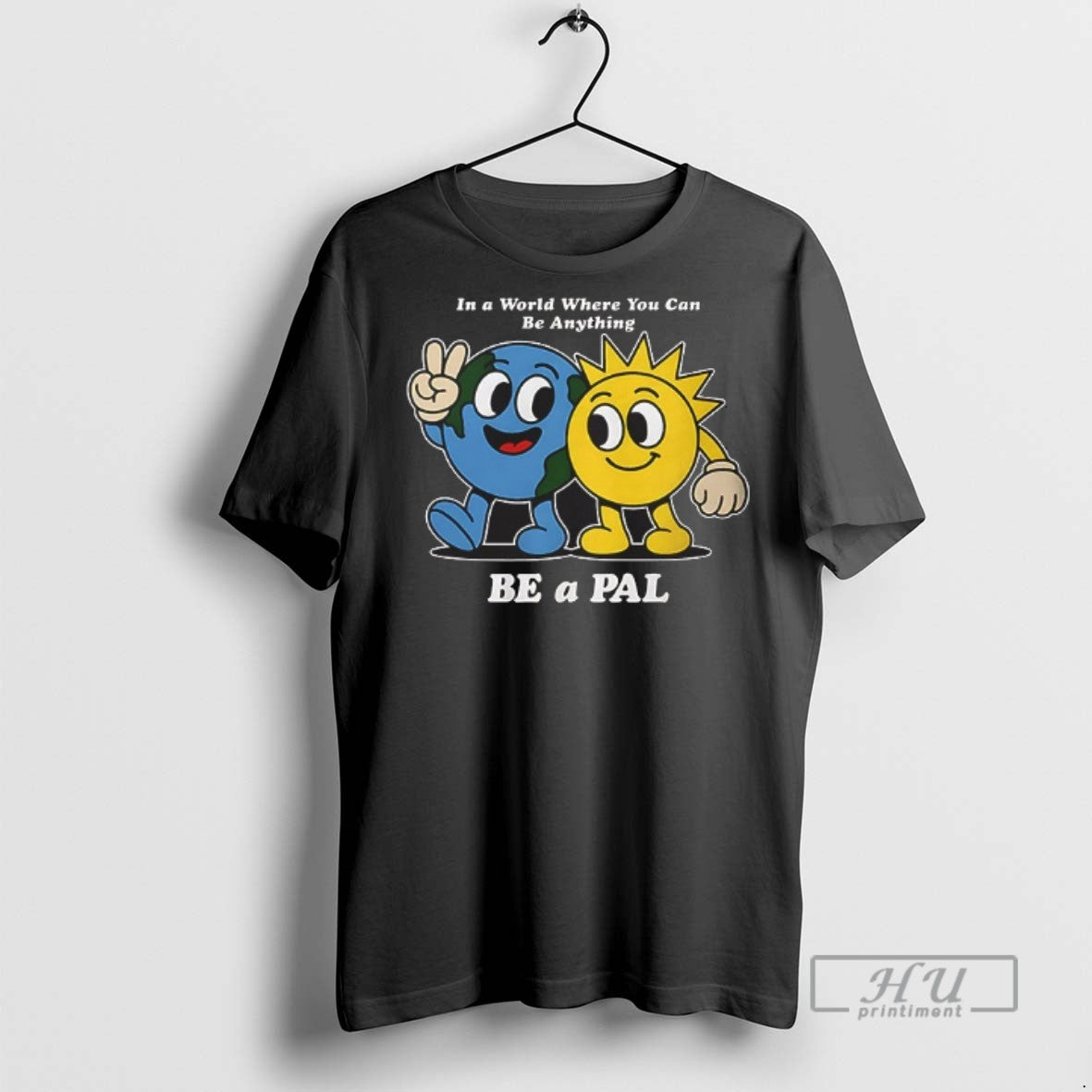 Officials Crown Trio Be Pal World Where You Can Be Anything Shirt