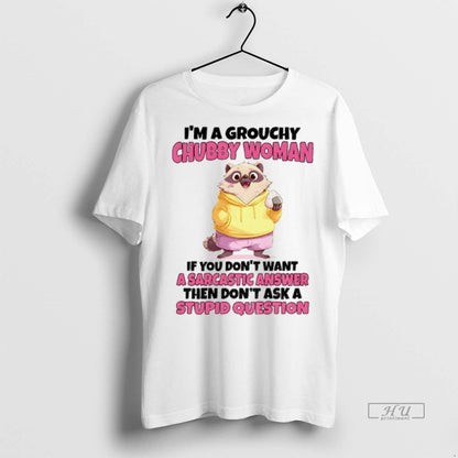 Officials Raccoon Im Grouchy Chubby If You Dont Want Sarcastic Answer