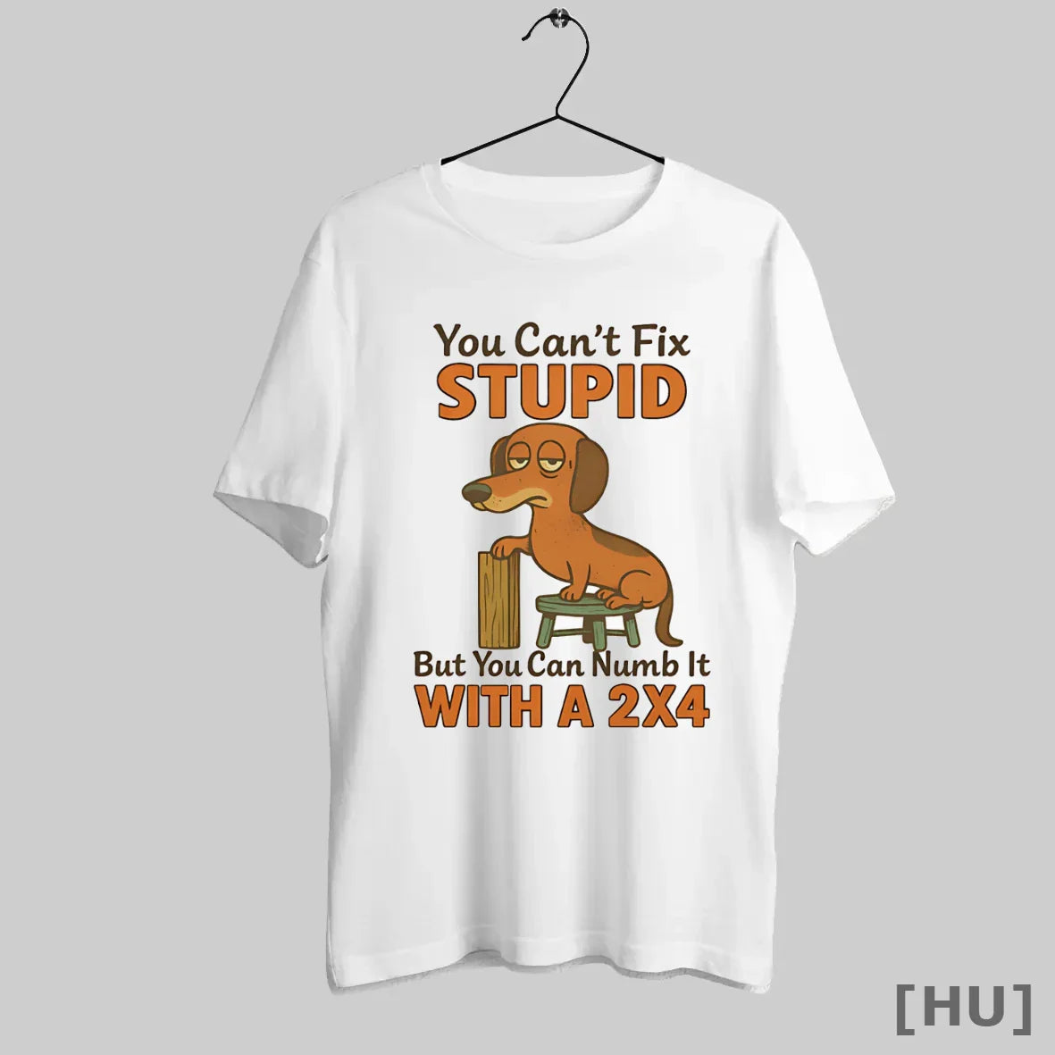Officials Dachshund You Cant Fix Stupid But You Can Numb It 2X4