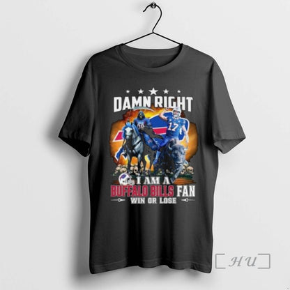 Officials Damn Right I Am Buffalo Bills Win Or Lose Mascot Death 2025
