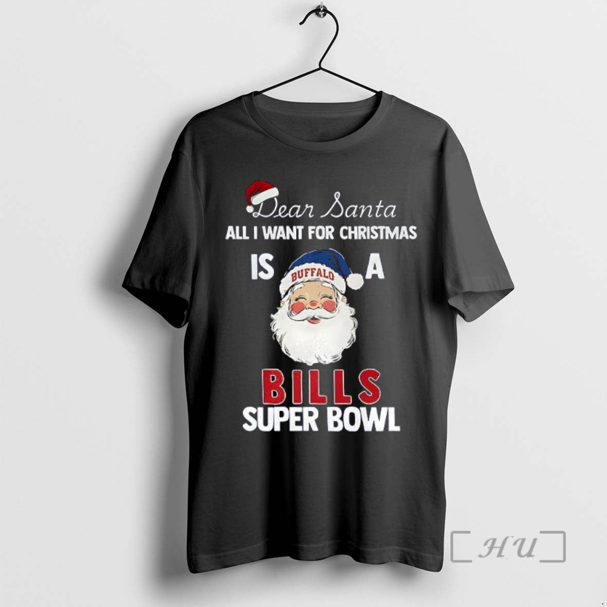 Officials Dear Santa All I Want Is Buffalo Bills Super Bowl TShirt