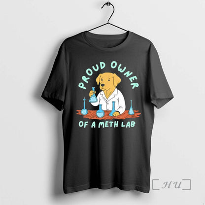 Officials Dog Proud Owner Meth Lab Tee Stylish Gift