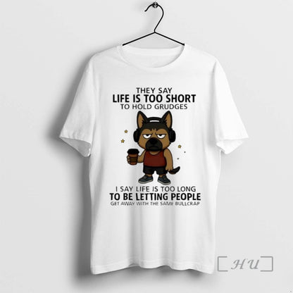 Officials Dog They Say Life Is Too Short To Hold Grudges I Say Life