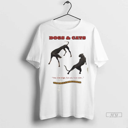 Officials Dogs Cats You Love Dogs But You Ha Te Cats T Shirts Tee