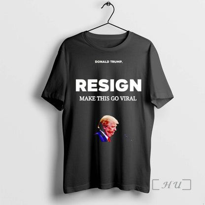 Officials Donald Trump Resign Make This Go Viral Hoodie Designer Gift