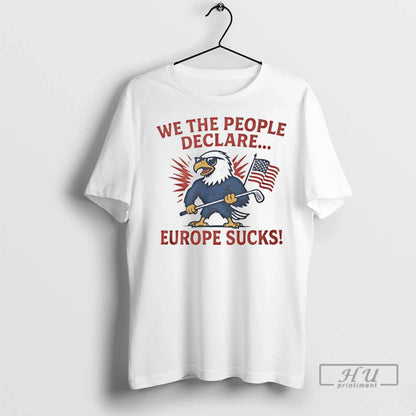 Officials Eagle We People Declare Europe Sucks T Shirts Long Sleeve