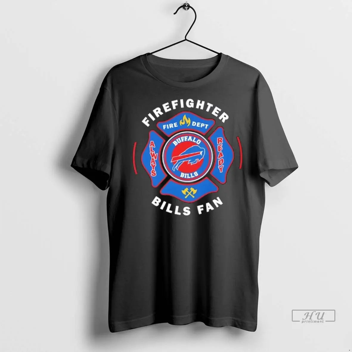 Officials Firefighter Fire Dept Always Ready Buffalo Bills T Shirts