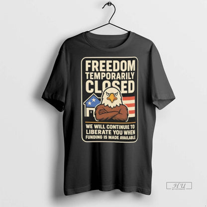 Officials Freedom Temporarily Closed We Will Continue To Liberate You