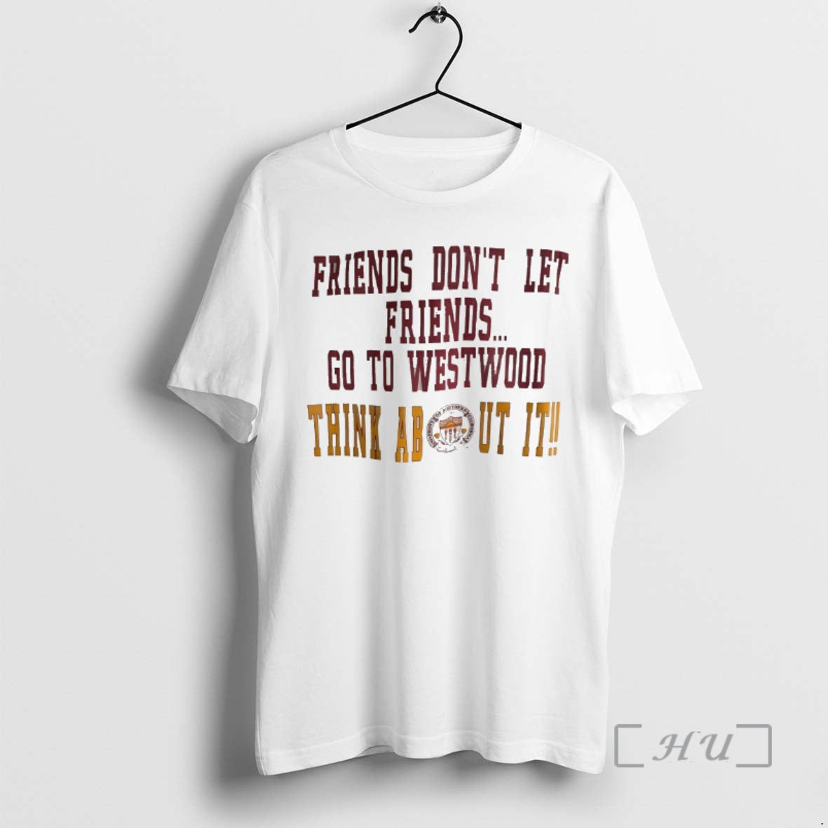 Officials Friends Dont Let Friends Go To Westwood Think About Ut It