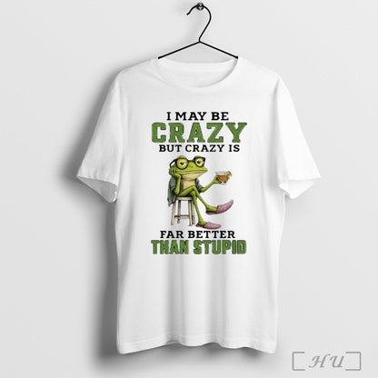 Officials Frog Cocktail I May Be Crazy But Crazy Is Far Better Than