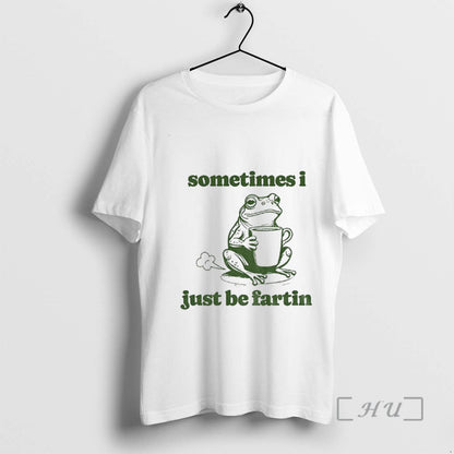 Officials Frog Drink Coffee Sometimes I Just Be Fartin Shirt Unique