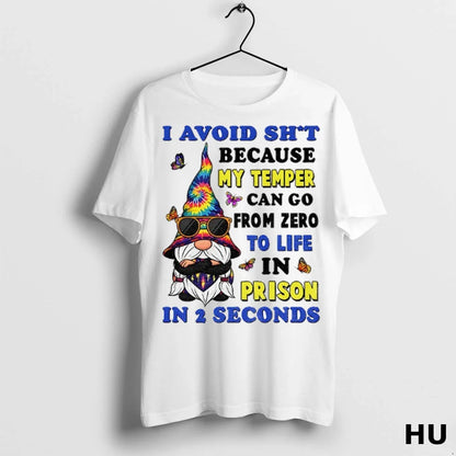 Officials Gnome I Avoid Shit Because My Temper Can Go From Zero To
