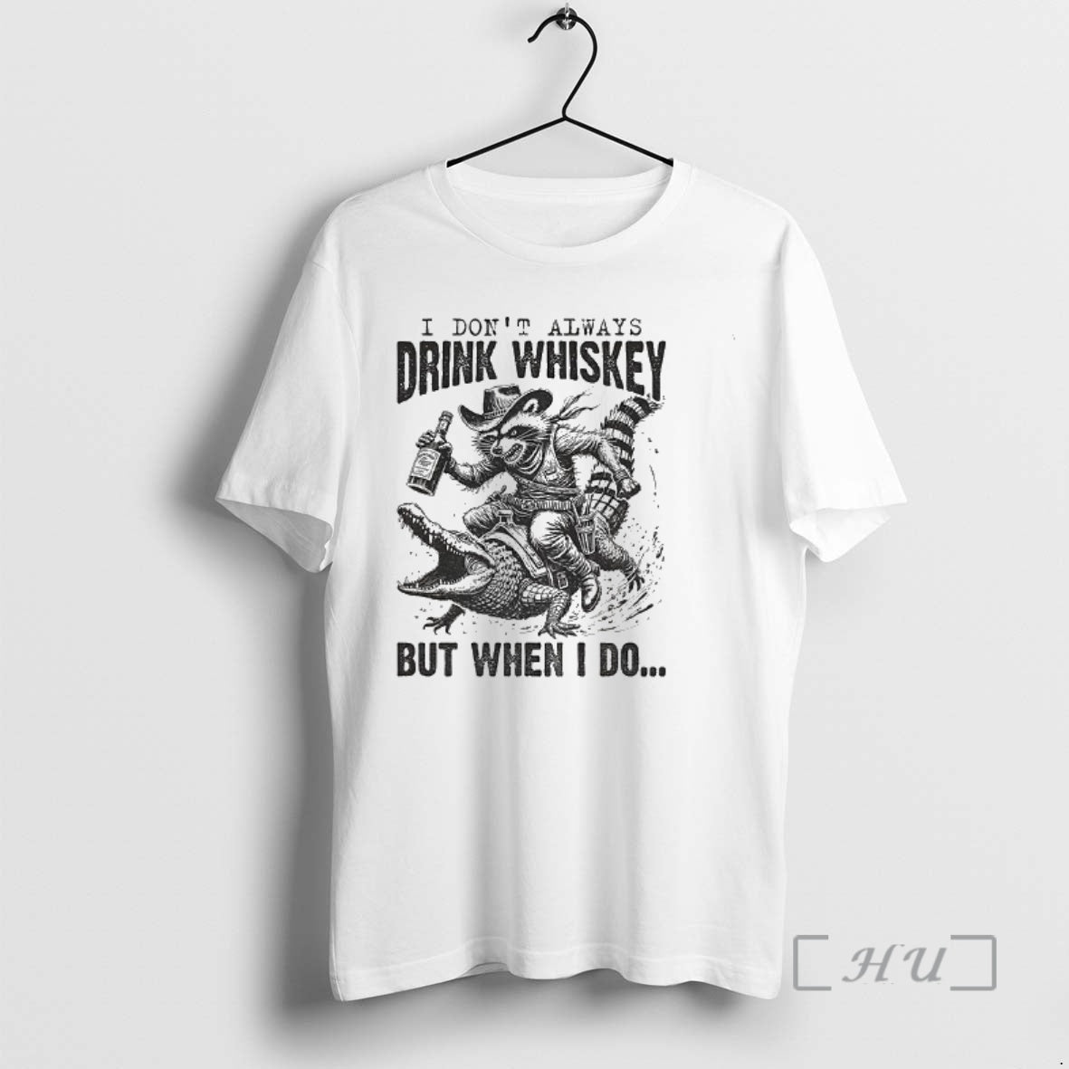Officials Western Raccoon I Dont Always Drink Whiskey But When I Do