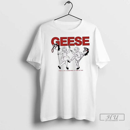 Officials Geese There Is Only Dance Music Times War T Shirts