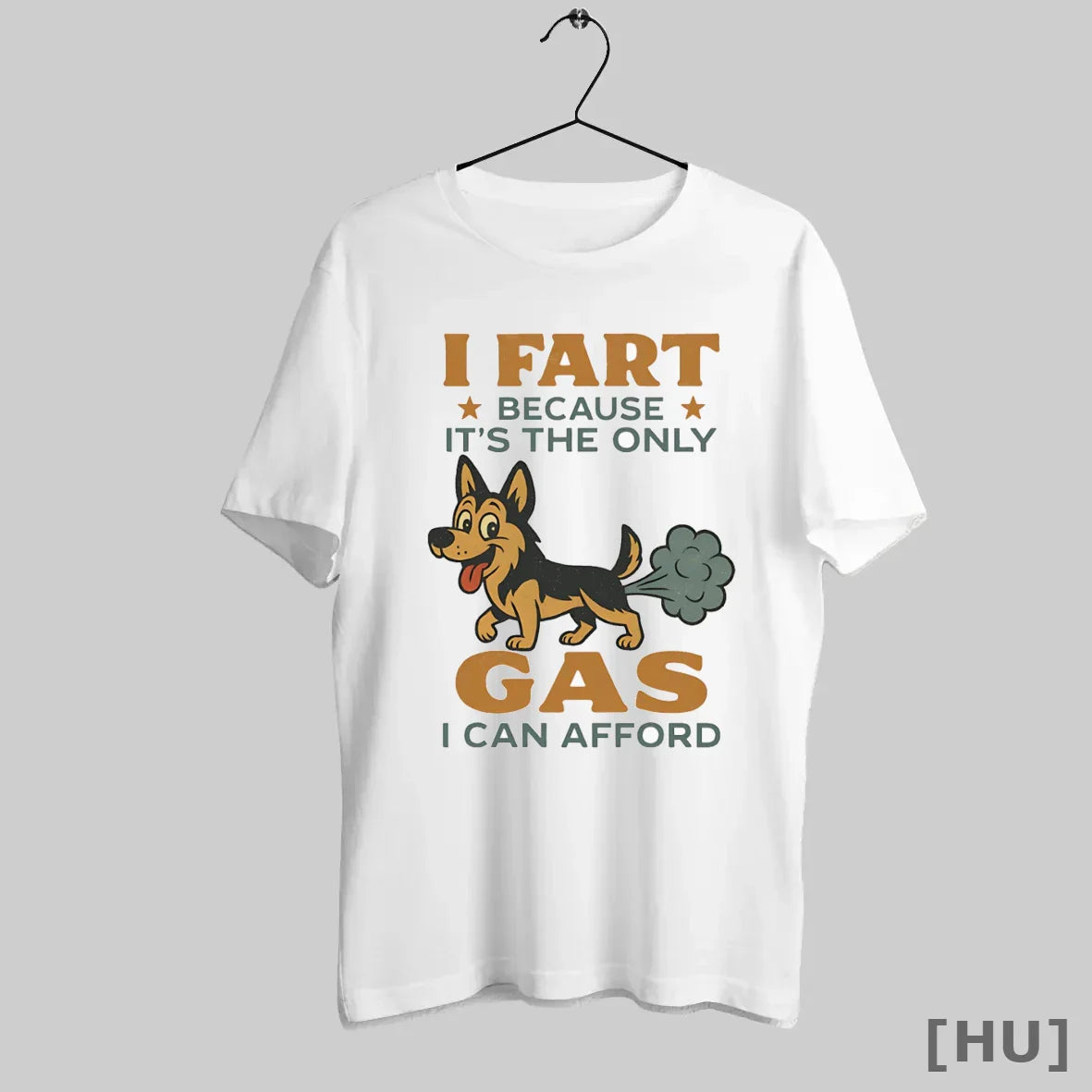 Officials German Shepherd I Fart Because Its Only Gas I Can Afford