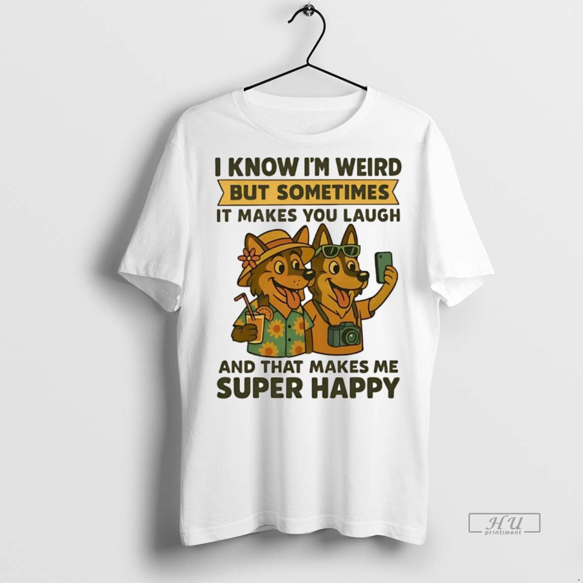 Officials German Shepherd I Know Im Weird But Sometimes It Makes You