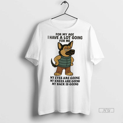 Officials German Shepherd My Age I Have Lot Going Me My Eyes Long
