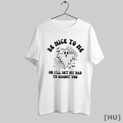 Officials Ghost Be Nice To Me Or Ill Get My Dad To Haunt You Hoodie